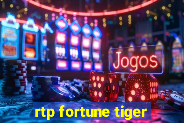 rtp fortune tiger